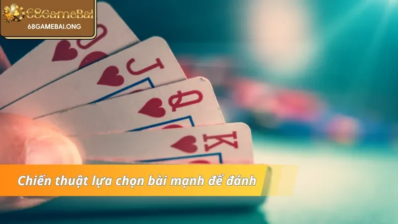 Hãy chọn bài mạnh để đánh trong Sâm lốc